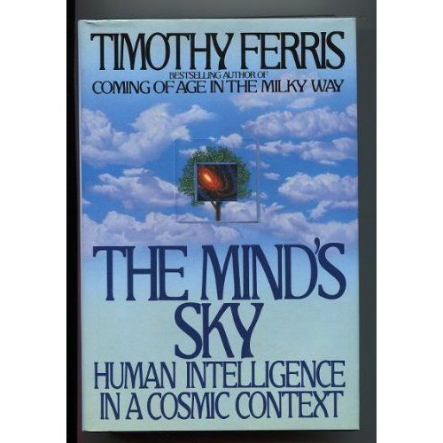 The Mind's Sky: Human Intelligence In A Cosmic Context