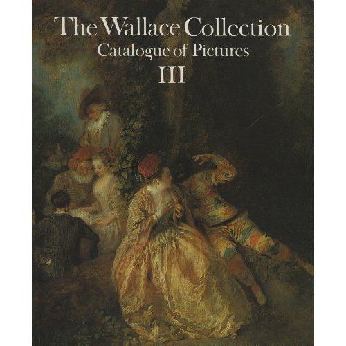 Wallace Collection. Volume 3: Catalog Of Pictures