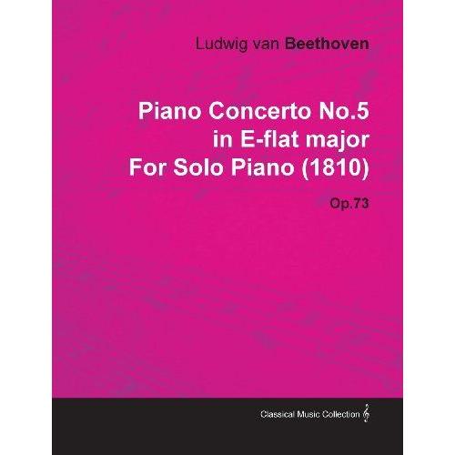 Piano Concerto No. 5 - In E-Flat Major - Op. 73 - For Solo Piano;With A Biography By Joseph Otten