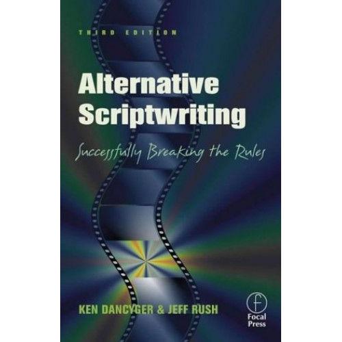 Alternative Scriptwriting: Successfully Breaking The Rules