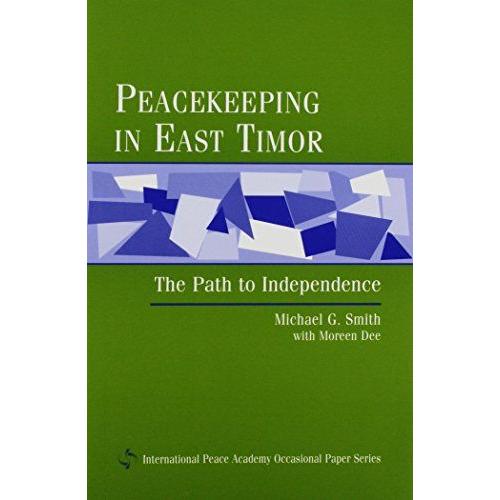 Peacekeeping In East Timor: The Path To Independence