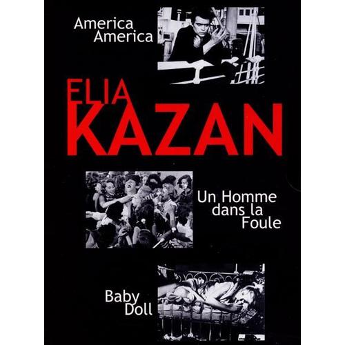 Elia Kazan : America, America + Un Homme Dans La Foule + Baby Doll