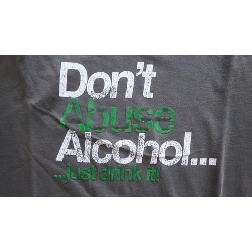 T-Shirt "Don't Abuse Alcohol..."  Tissaia Coton Xl Vert 