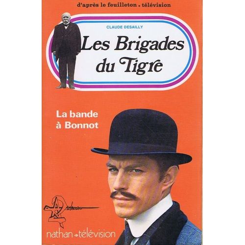Les Brigades Du Tigre: La Bande À Bonnot