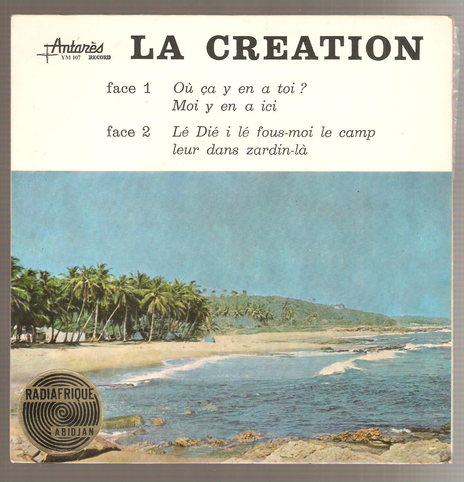 La Création / Ou Ça Y En A Toi?Moi Y En A Ici / Lé Dié I Lé Fous-Moi Le Camp/Leur Dans Zardin-Là /