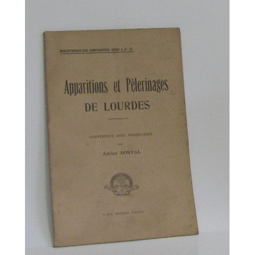 Apparitions Et Pèlerinages De Lourdes -Bibliothèque Des Conférences Série A N°17