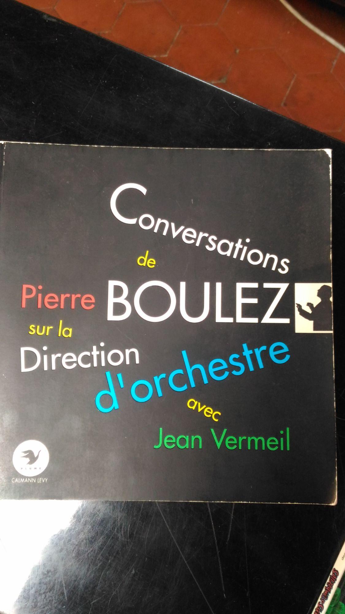 Conversations De Pierre Boulez Sur La Direction D