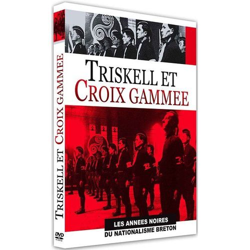 Triskell Et Croix Gammée : Les Années Noires Du Nationalisme Breton