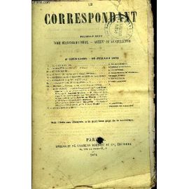 Le Correspondant Tome 48 N° 211 - I. ¿ La Critique En 1871. A. De Pontmartin.Ii. - La Stratégie Du Général*. ¿ Nouvelle.. Léopold Stapleauxiii.¿ Henri De L¿Espée.. E. Hennebert.Iv.- Le ...