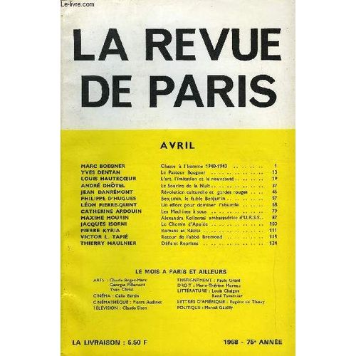 Revue De Paris 75e Annee N°4 - Marc Boegner Chasse À L¿Homme 1940-1943.Yves Dentan Le Pasteur Boegner .Louis Hautec¿Ur L'art, L¿Imitation Et La Nouveauté. André Dhotel Le Sourire De La ...