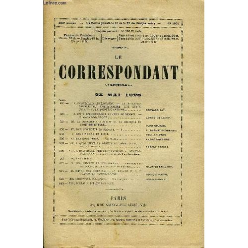 Le Correspondant Tome 275 N° 1576 - I. Problèmes Américains. ¿ La Situation Morale Du Christianisme Aux États-Unis. ¿ I .Le Protestantisme.. Bernard Fay.Ii. Ceux D'aujourd¿Hui Et Ceux De ...