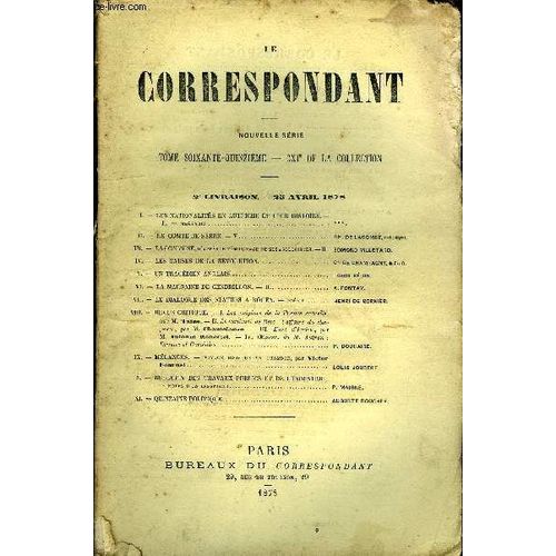 Le Correspondant Tome 75 N° 374 - I.¿ Les Nationalités En Autriche Et Leur Histoire. -Ii. ¿ Magyares.***.Ii.¿ Le Comte De Serre. ¿ V. Ch. De Lacomoe, Ancien Députe.Iii.¿ La Commune, D¿Après ...