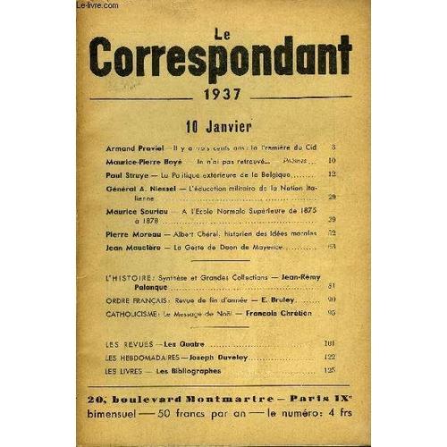 Le Correspondant Nouvelle Serie N° 30 - Armand Praviel ¿Il Y A Trois Cents Ans: La Première Du Cid. Maurice-Pierre Boyé ¿ Je N¿Ai Pas Retrouvé ¿ Poèmes. Paul Struye ¿ La Politique ...