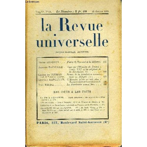 La Revue Universelle Tome 15 N°14 - Henri Longnon. Pierre De Ronsard Et La Réforme.Jacques Bainville. Vues Sur Vhistoire De France :Louis Xvi Et Les Origines Dela Révolution. Ii. Cécile De ...