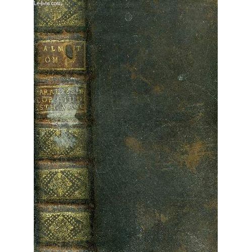 Commentaire Litteral Sur Tous Les Livres De L'ancien Et Du Nouveau Testament - Tome Troisieme Seul - Les Paralipomenes Esdras Tobie Judith Esther Et Les Maccabees.