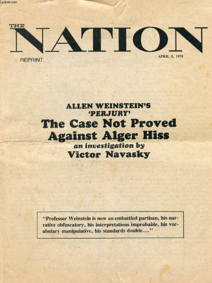 The Nation, Reprint, April 8, 1978 (Allen Weinstein's 'perjury', The Case Not Proved Against Alger Hiss, An Investigation By Victor Navasky)