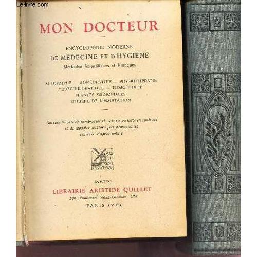 Mon Docteur - Encyclopedie Moderne De Medecine Et D'hygiene / En 2 Volumes (Tomes 1 Et 2) -  Methodes Scientifiques Et Pratiques / Allopathie - Homeopathie - Physiotherapie - Medecine ...