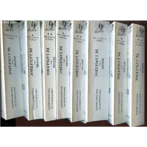 Histoire Generale De Languedoc - En 16 Volumes - Du Tome Premier Au Tome 1 Au Tome 10 ( Les Tomes 2, 3, 56 Et 10 Sont En 2 Volumes Chacun). / Des Origines  À 1830.