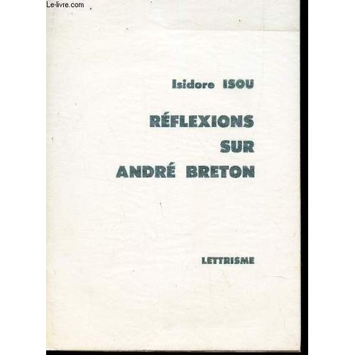 Reflexions Sur Andre Breton / N°14 De La Collection Lettrisme.