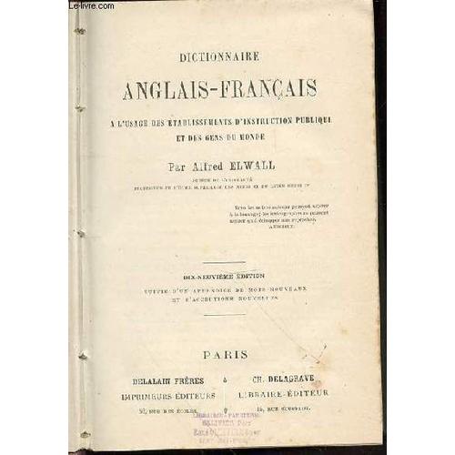 Dictionnaire Anglais-Francais A L'usage Des Etablissements D'instruction Publique Et Des Gens Du Monde.