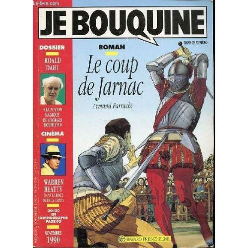 Je Bouquine N°8 / Novembre 1990 - Roman : Le Coup De Jarnac Par Armand Farrachi / Dossier : Roald Dahl / Warren Beatty Dans Le Role De Dick Tracy / 20/20 En Orthographe / Histoire Vecue / ...