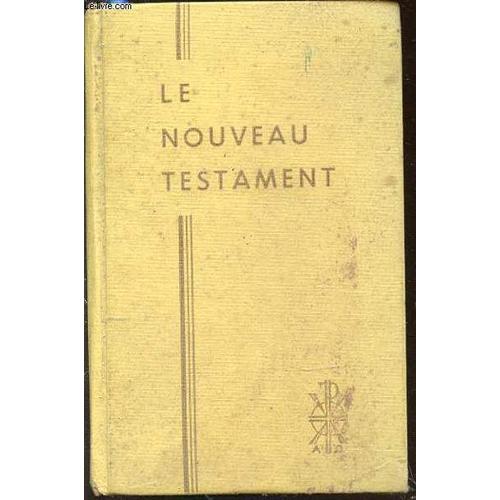 Le Nouveau Testament - Traduit Sur Le Texte Grec Et Annote Par Le T. R. Pere Buzy.