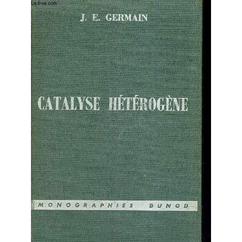 Catalyse Heterogene - Monographies Dunod