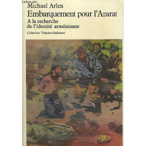 Embarquement  Pour L'ararat - A La Recherche De L'identite Armenienne - Collection Temoins