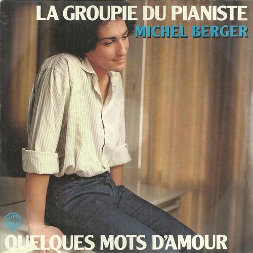 La Groupie Du Pianiste (Michel Berger) 4'40  /  Quelques Mots D'amour (Michel Berger) 3'38