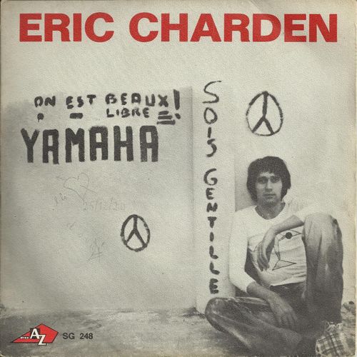 Yamaha (Éric Charden - F. Thomas - J. M. Rivat) 3'10  /  Sois Gentille (Éric Charden - F. Thomas - J. M. Rivat) 2'40