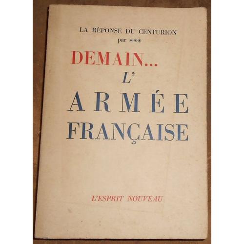 Demain¿ L¿Armée Française ¿ La Réponse Du Centurion