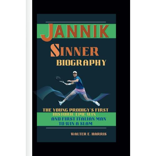 Jannik Sinner Biography: The Young Prodigy's First Historic Epic Win And First Italian Man To Win A Slam