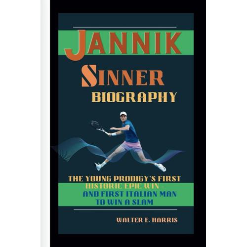 Jannik Sinner Biography: The Young Prodigy's First Historic Epic Win And First Italian Man To Win A Slam