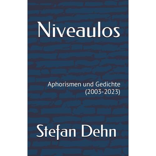 Niveaulos: Aphorismen Und Gedichte (2003-2023)