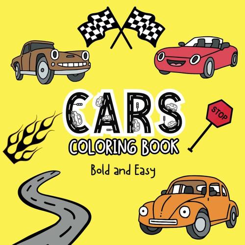 Cars Coloring Book Bold And Easy: 50 Crafted Cars Design With Bold And Thick Lines , Large Print , For Adults , Kids,