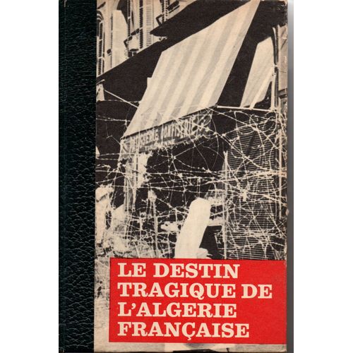 Le Destin Tragique De L' Algérie Française Tome 2