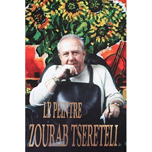 Le Peintre Et Sculpteur Zurab Zourab Tsereteli - 1934 - Président De L'académie Des Beaux-Arts De La Russie Prix Lénine Et De L'etat Décorateur Des J.O Précédé De Tsereteli Se Raconte Par Lev Kolodny