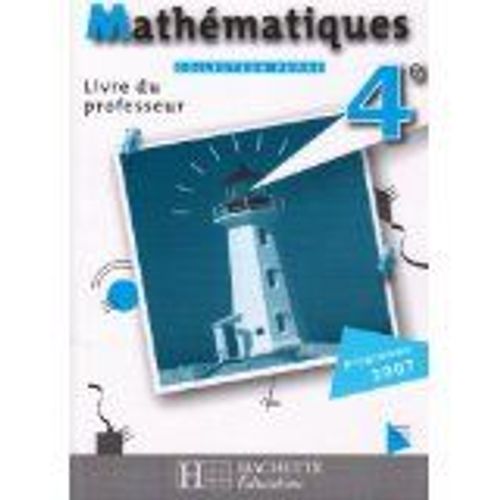 Mathématiques 4e, Livre Du Professeur-Programmme 2007
