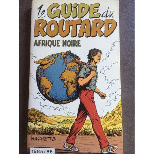 Guide Du Routard - Afrique Noire - 1985-1986