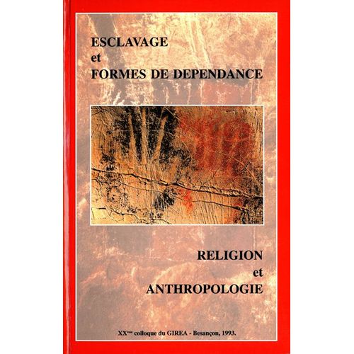 Religion Et Anthropologie De L'esclavage Et Des Formes De Dépendance - 20e Colloque Du Groupe International De Recherches Sur L'esclavage Dans L'antiquité, Besançon, 4-6 Nov - 1993