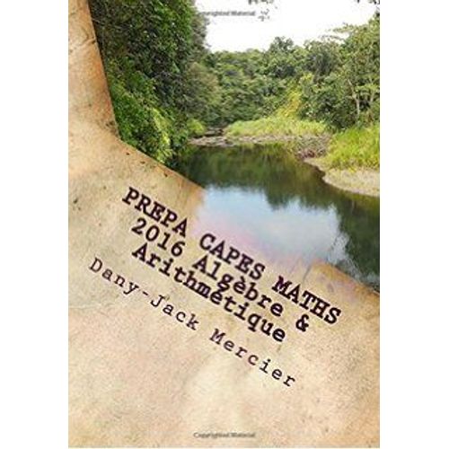 Prépa Capes Maths 2016 Algèbre & Arithmétique
