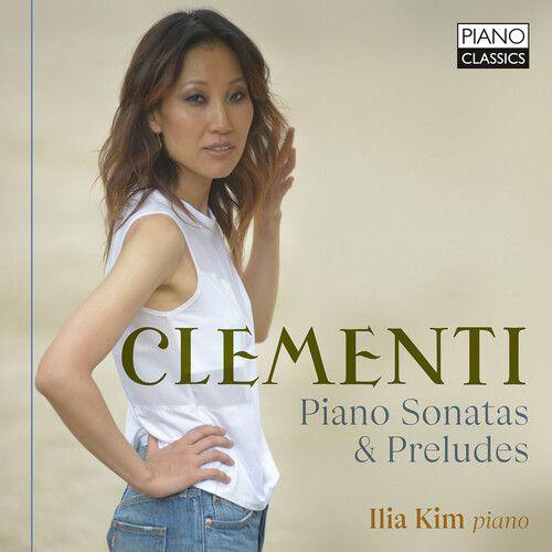 Clementi / Kim,Ilia - Piano Sonatas & Preludes [Compact Discs]