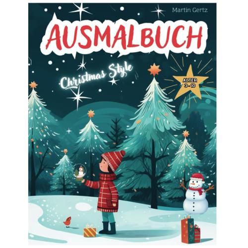 Ausmalbuch: Festliche Ausmalbilder Für Kinder Zur Weihnachtszeit: Christmas Style