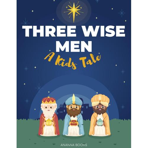 Three Wise Men A Kids Tale: Illustrated Book For Children