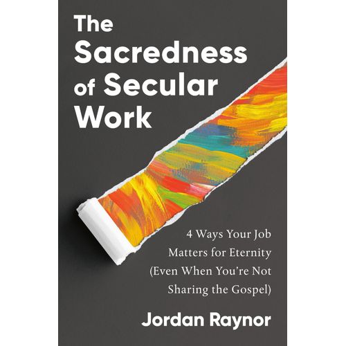 The Sacredness Of Secular Work