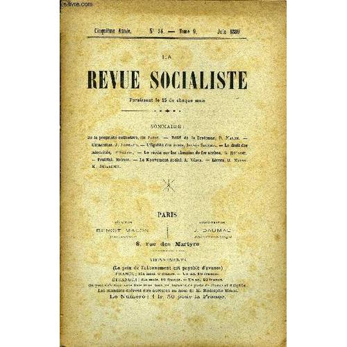 La Revue Socialiste Tome 9 N° 54 - De La Propriété Collective, De Paepe. ¿ Rétif De La Bretonne, B. Malon. ¿ Humanitas, J. Lombard. ¿ L'égalité Des Sexes, Joanès Sagnnol. ¿ Le Droit Des ...