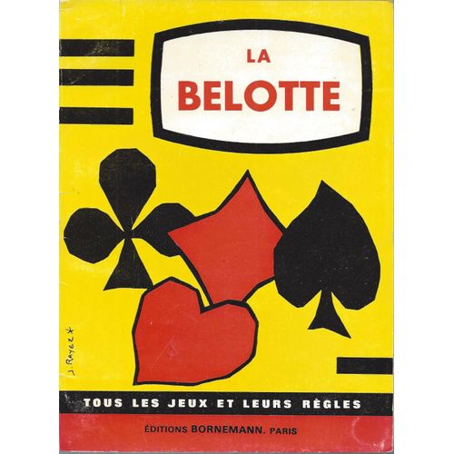 La Belotte - Règles Complètes Et Commentaires