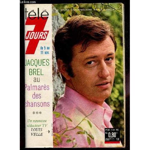Tele 7 Jours (N°346)  - Du 5 Au 11 Nov. 1966 / Jacques Brel Au Palmarès Des Chansons / Un Nouveau Seducteur Tv Louis Velle Etc...