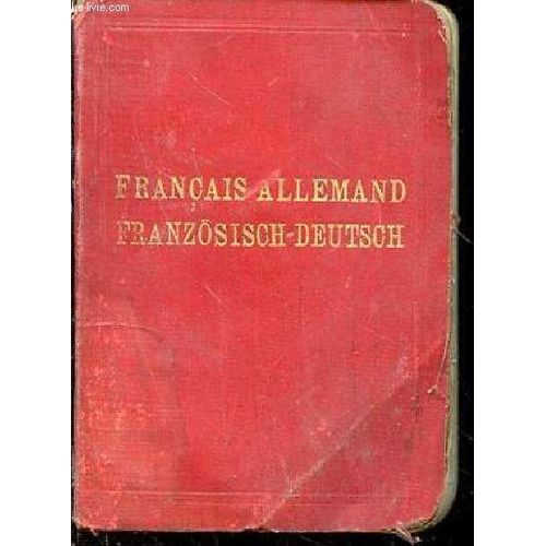 Dictionnaire Francais-Allemand Et Franzosisch-Deutsch Avec Un Choix De Conversations Pour Les Voyageurs.