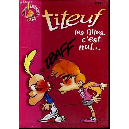 Titeuf : Les Filles, C'est Nul - Bibliotheque Rose.